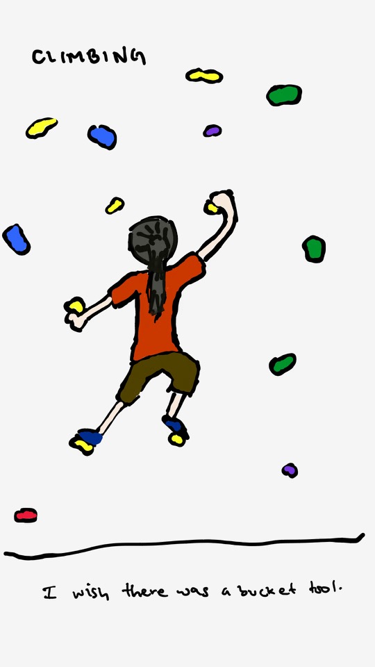 One panel comic. The top caption says Climbing. There are colorful rocks all around and Diana is climbing the wall. She is wearing a red shirt, brown shorts and blue climbing shoes. Her hair is tied in a pony tail. The bottom caption says I wish there was a bucket tool. This is referencing the process of drawing the sketch. There was no bucket tool. The colors were hand filled. Additional commentary starting now.