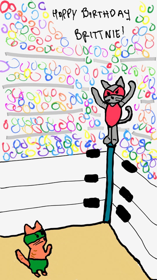 One panel comic. There is a wrestling stage with the rope barriers. There is a very colorful crowd in the background. There is an orange cat with stripes wearing green shorts and a green mask standing in defense in the middle of the stage. Standing on one of the corner posts of the stage is a grey cat in a red leotard and red mask. The grey cat has its arms raised up as if it's posing and going to perform a dive. The caption at the top says happy birthday Brittanie. Additional commentary starting now.