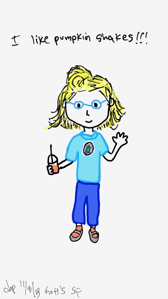 One panel comic. There is a young blonde hair girl shown. She has light blue glasses, light blue tshirt, blue pants, orange socks, grey shoes and an orange drink in her hand. There is a sticker on her shirt. The caption above her says I like pumpkin shakes! Additional commentary starting now.