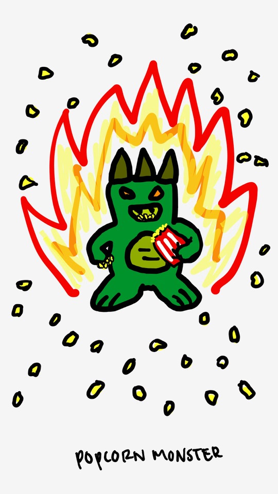 One panel comic. There is a green monster with flames all around it. It is holding a container of popcorn. Popcorn is flying everywhere. The caption says Popcorn Monster. Additional commentary starting now.
